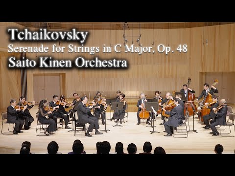 Tchaikovsky : Serenade for Strings / Saito Kinen Orchestra　チャイコフスキー : 弦楽セレナード / サイトウ・キネン・オーケストラ