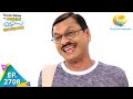 Taarak Mehta Ka Ooltah Chashmah Episode 2708 Full Episode
