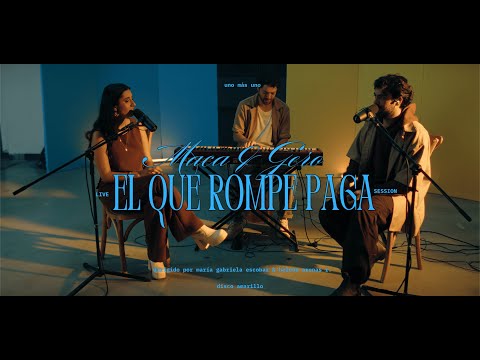 Maca & Gero - El Que Rompe Paga (uno más uno Live Sessions)