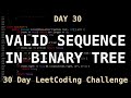 Check Valid Sequence In A Binary Tree LeetCode Day 30 Challenge