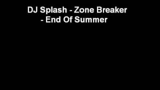 DJ Splash - Zone Breaker - End Of Summer