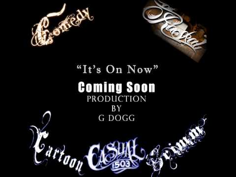 Casual ,Comedy ,Raskal ,Grimm & Cartoon Present " It's On Now " Produced By G-Dogg