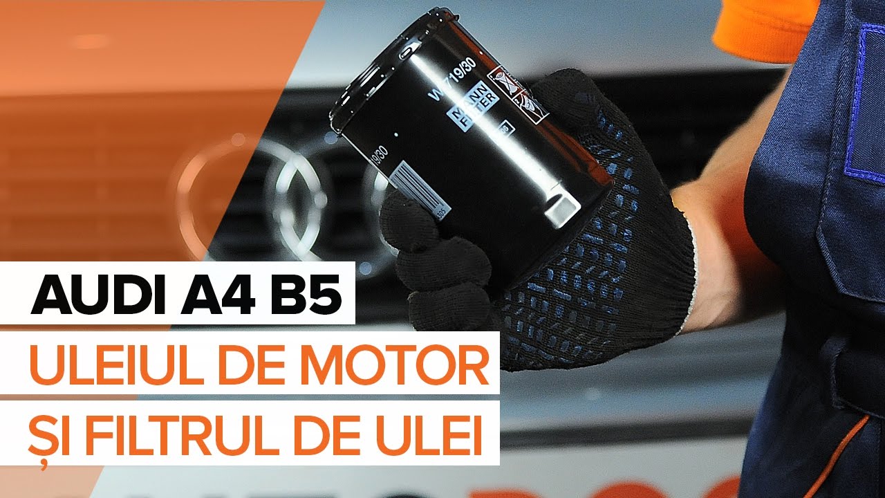 Cum să schimbați: ulei motor și filtru la Audi A4 B5 Avant | Ghid de înlocuire