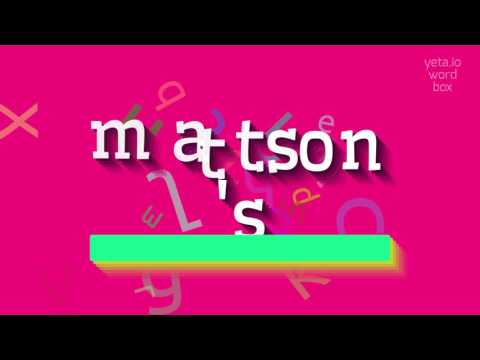 How to say "mattson's"! (High Quality Voices)