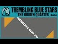 TREMBLING BLUE STARS - The Hidden Quarter [Audio]