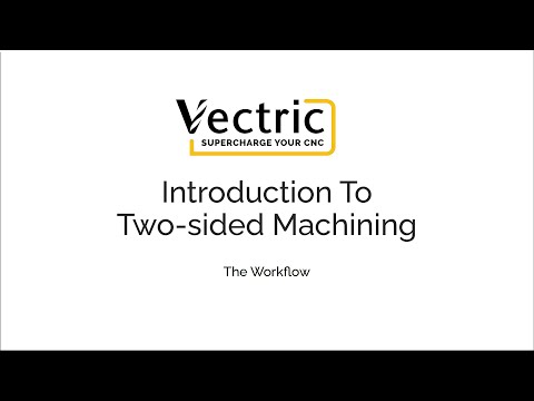 Introduction to two-sided machining in Vectric software | Two Sided Machining | V12 Tutorials