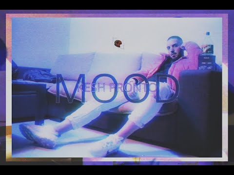 Kesh Pronto - MOOD (OFFICIAL VIDEO)