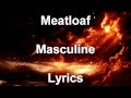 Meatloaf Masculine Lyrics