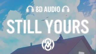 The Kid LAROI - Still Yours (From The Doc) (Lyrics) | 8D Audio 🎧