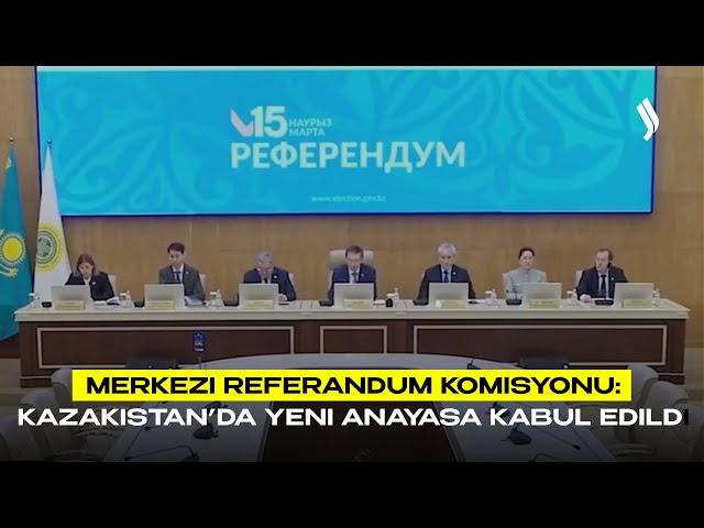 Merkezi Referandum Komisyonu: Kazakistan’da Yeni Anayasa kabul edildi