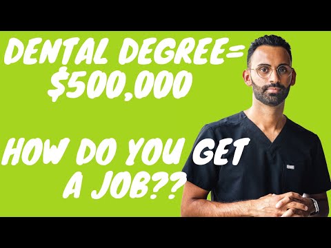 Spent $500k on Dental degree, now how do you get a job?