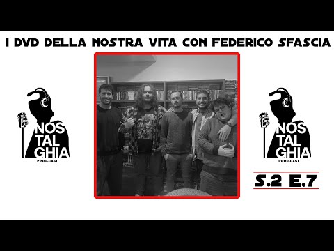 S.2 - EP.7 I Dvd della nostra vita con Federico Sfascia