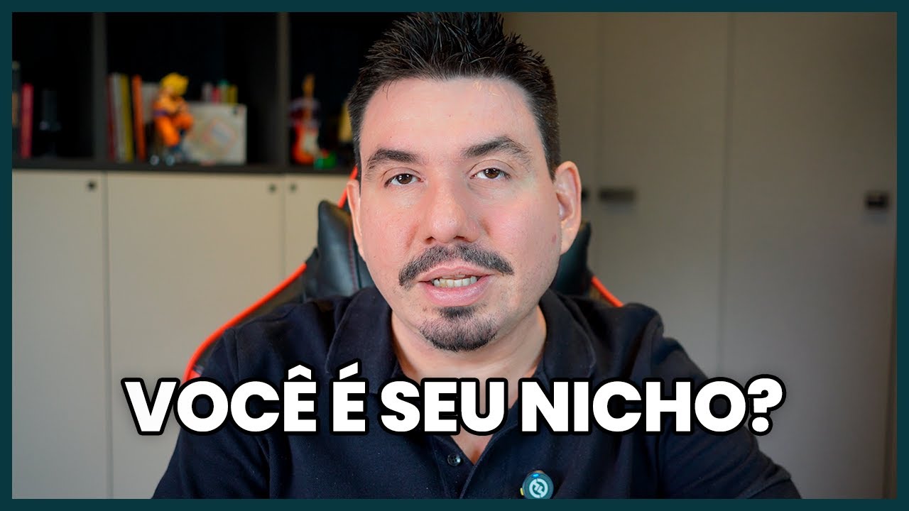 VOCÊ É MAIS IMPORTANTE QUE SEU NICHO