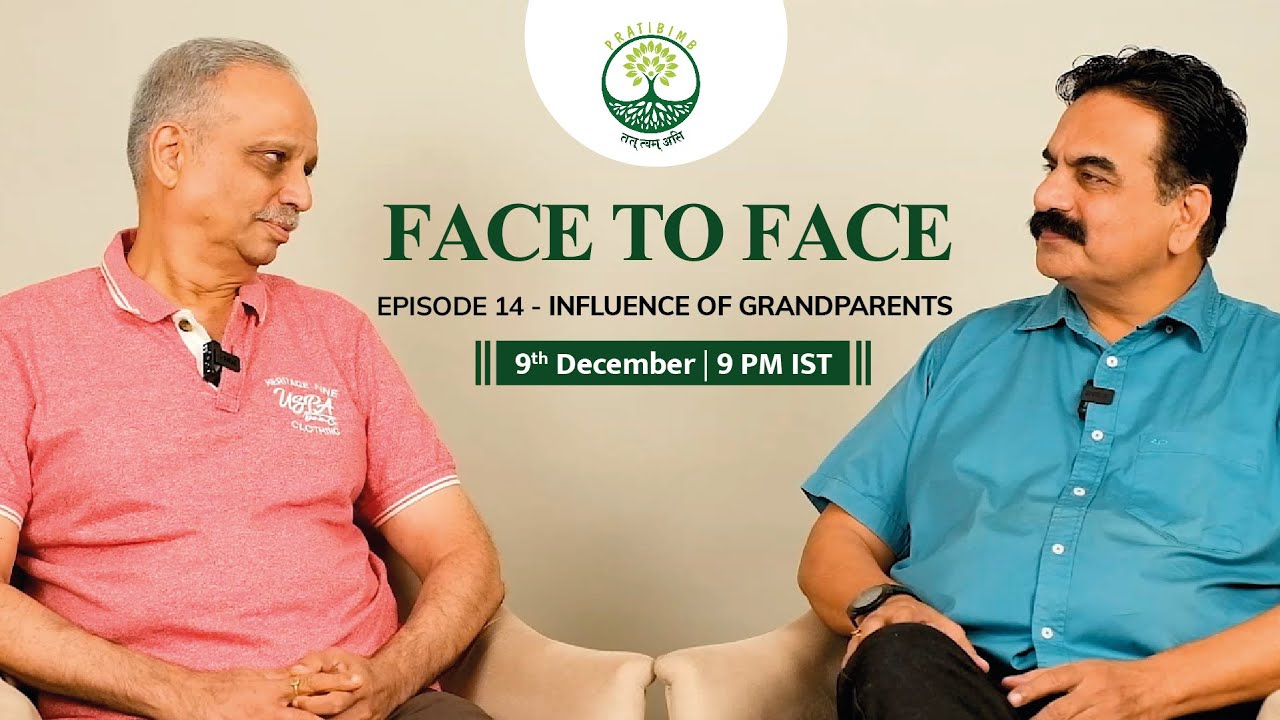 Episode 14 - Influence of Grandparents - Face to Face (New Series) by Pratibimb Charitable Trust