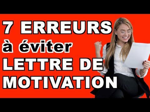 7 ERREURS À ÉVITER POUR VOTRE LETTRE DE MOTIVATION - EXEMPLES