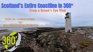 Scotland’s Entire Coastline in 360°– Part 2a: Carsethorn to Southerness Lighthouse