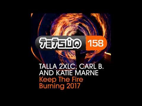 Talla 2XLC feat. Carl B & Katie Marne — Keep the Fire Burning (Extended Mix)