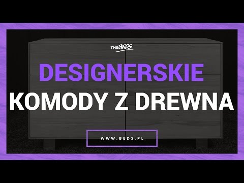 Designerskie komody z drewna