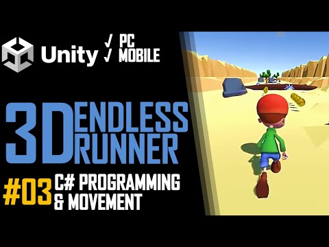 HOW TO MAKE A 3D ENDLESS RUNNER GAME IN UNITY FOR PC & MOBILE - TUTORIAL #03 - C# CODING MOVEMENT