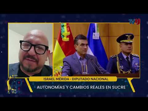 ENTREVISTA: ISRAEL MÉRIDA - AUTONOMÍAS Y CAMBIOS REALES EN SUCRE