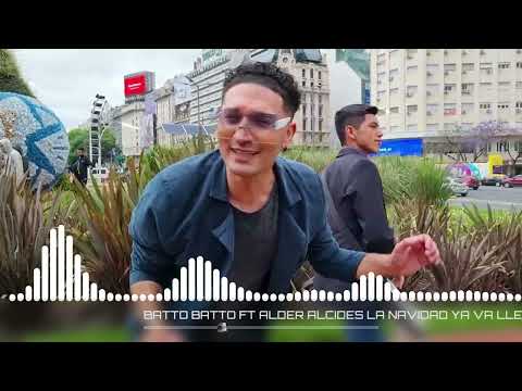 🧑‍🎄​BATTO BATTO FT ALDER ALCIDES⚡​LA NAVIDAD YA VA LLEGAR RMX🧑‍🎄​