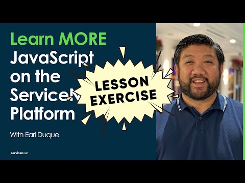 Learn MORE JavaScript on the ServiceNow Platform: Lesson 2 Exercise - Understanding "this"