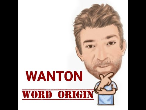 Wanton - Word Origins (394) Four Meanings - English Tutor Nick P