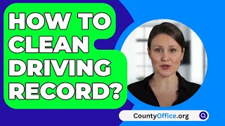 How To Clean Driving Record? - CountyOffice.org