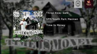 SPM/South Park Mexican - Throw Away Gats