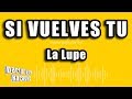 La Lupe - Si Vuelves Tu (Versión Karaoke)