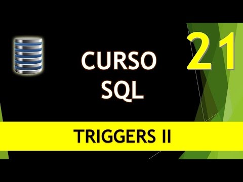 Curso SQL Triggers II Disparadores Vídeo 21