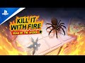 Kill It With Fire - Year Of The Spider DLC Launch Trailer | PS4 Games