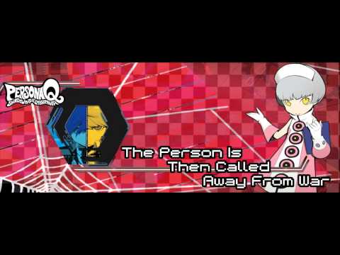 Persona Q - The Person Is Then Called Away From War [Extended] [HD]