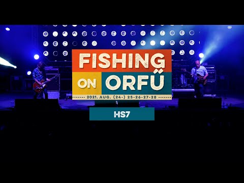HS7 - Fishing on Orfű 2021 (Teljes koncert)