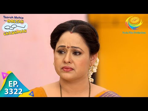 Taarak Mehta Ka Ooltah Chashmah - Ep 3322- Full Episode - 7th December 2021