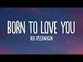Reo Speedwagon - Born To Love You (Lyrics)