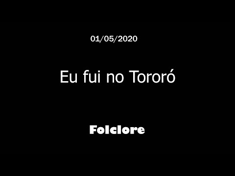 Eu fui no Tororó - Folclore