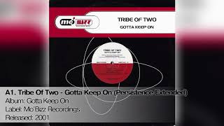 A1. Tribe Of Two - Gotta Keep On (Persistence Extended)