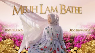 Download lagu Meuh Lam Batee - Jeki Irwanda Feat Irva Zulka mp3 Download lagu Meuh Lam Batee - Jeki Irwanda Feat Irva Zulka mp3