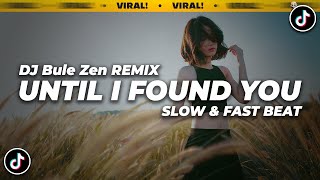 Download lagu DJ UNTIL I FOUND YOU TIKTOK VIRAL REMIX SLOW & FAST TERBARU 2022 FULL BASS - DJ Bule Zen mp3 Download lagu DJ UNTIL I FOUND YOU TIKTOK VIRAL REMIX SLOW & FAST TERBARU 2022 FULL BASS - DJ Bule Zen mp3