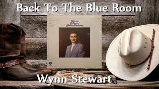 Wynn Stewart - Back To The Blue Room