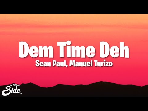 Sean Paul, Manuel Turizo - Dem Time Deh (Letra/Lyrics)