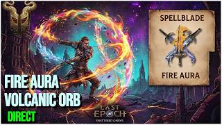 [Last Epoch] Fire aura + Volcanic Orb. Un Spellbladequi s'identifie Righteous!