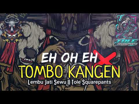 EH OH EHH [ TOMBO KANGEN ] GAYENG || LJS FT TOLE SQUAREPANTS