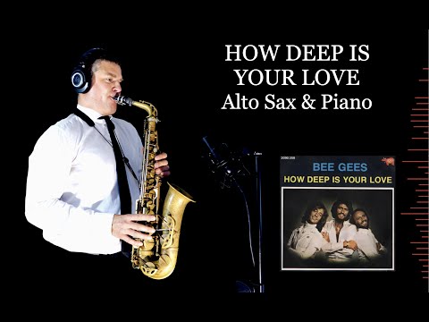 HOW DEEP IS YOUR LOVE - Bee Gees - Alto Sax&Piano - Free score