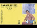 Saban Saulic - Verujem u ljubav - (Audio 1987)