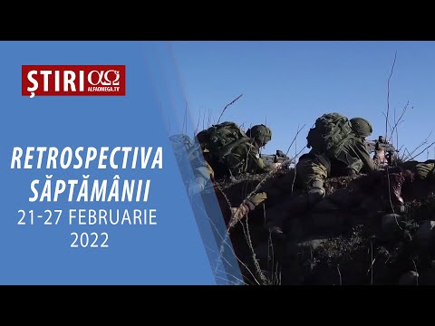 Realități și perspective: retrospectiva săptămânii 21-27 februarie 2022