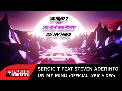 Sergio T feat. Steven Aderinto - On My Mind - Lyric Video