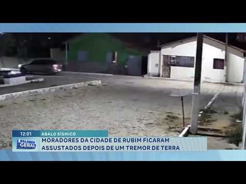 Abalo sísmico: Moradores de Rubim ficam assustados após tremor de terra.