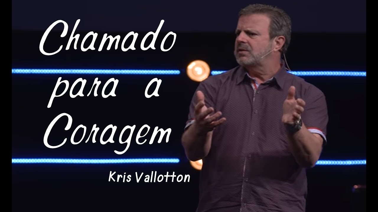 CHAMADO PARA A CORAGEM | Kris Vallotton (Podcast Bethel Church)